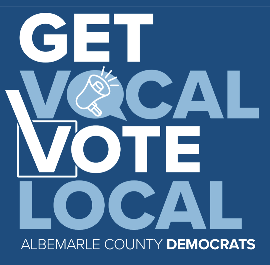 A logo image reading, 'Get Vocal, Vote Local - Albemarle County Democrats'. The 'O' in vocal is a speech bubble with a megaphone icon; the 'V' in vote is a checked box.
